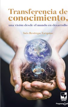 transferencia de conocimiento, una vision desde el mundo en desarrollo (ebook)-inés restrepo tarquino-9786287566248