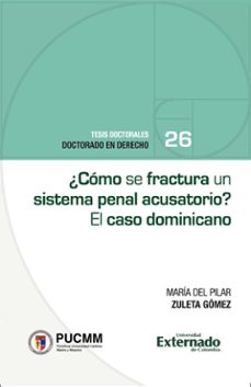 ¿como se fractura un sistema penal acusatorio? (ebook)-maría del pilar zuleta gómez-9786287676848