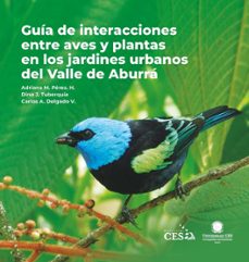 guia de interacciones entre aves y plantas en los jardines urbanos del valle de aburra (ebook)-9786287696648