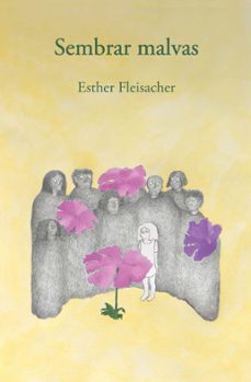 sembrar malvas (ebook)-esther fleisacher-9786287729148