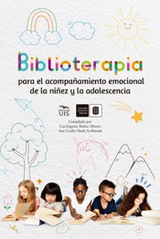 biblioterapia para el acompañamiento emocional de la niñez y la adolescencia (ebook)-luz eugenia ibáñez-emilio cárcamo-ana cecilia ojeda-9786287768048