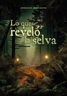 lo que revelo la selva (ebook)-jonhatan ariel yantz-9786313062348