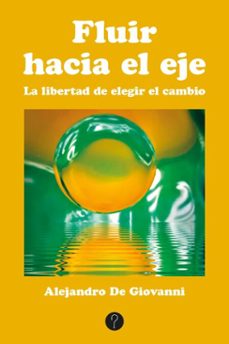 fluir hacia el eje (ebook)-alejandro de giovanni-9786316658548