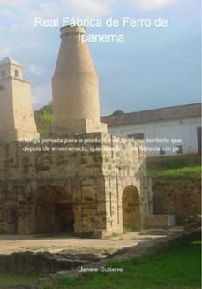 real fabrica de ferro de ipanema (ebook)-janete gutierre-9786500531848
