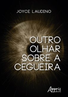 outro olhar sobre a cegueira (ebook)-joyce laudino-9786525058948