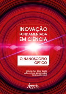 inovaço fundamentada em ciencia: o nanoscopio optico (ebook)-márcia dias diniz costa-ado jorio de vasconcelos-9786525085548