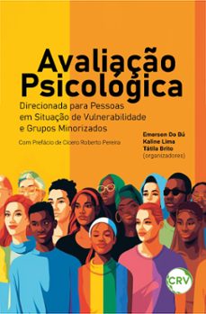 avaliação psicológica direcionada para pessoas em situação de vulnerabilidade e grupos minorizados (ebook)-emerson do bú-kaline lima-tátila brito-9786525163048