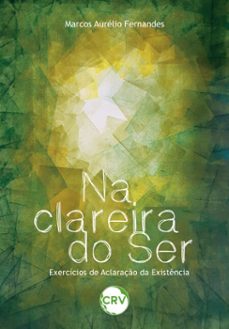 na clareira do ser (ebook)-marcos aurélio fernandes-9786525164748
