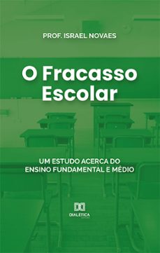 o fracasso escolar (ebook)-israel carvalho novaes-9786525285948