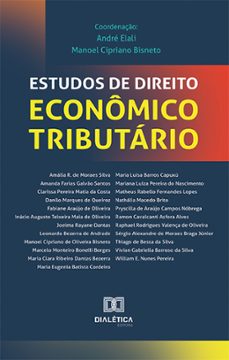 estudos de direito econômico-tributário (ebook)-andré elali-manoel cipriano de oliveira bisneto-9786525292748