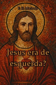 jesus era de esquerda? (ebook)-h e machado-9786526641248