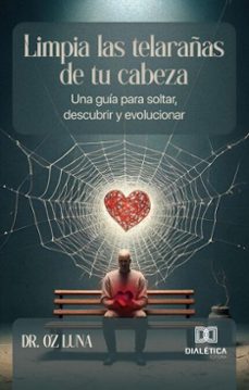 limpia las telarañas de tu cabeza (ebook)-dr. oz luna-9786527063148