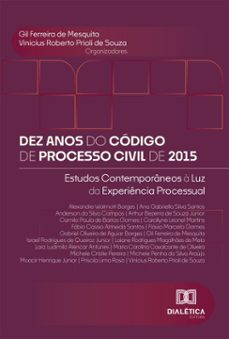 dez anos do codigo de processo civil de 2015 (ebook)-vinicius roberto prioli de souza-9786527071648