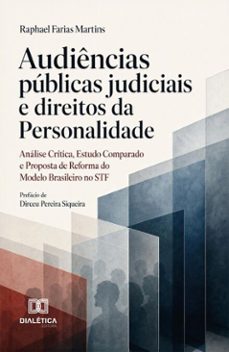audiências públicas judiciais e direitos da personalidade-raphael farias martins-9786528808748