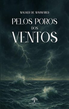 pelos poros dos ventos (ebook)-wagner de wahnfried-9786552397348