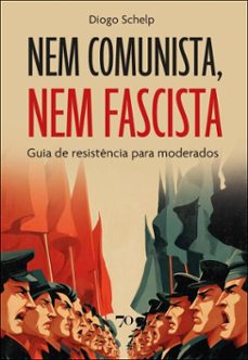nem comunista, nem fascista (ebook)-diogo schelp-9786554273848