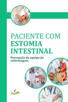 paciente com estomia intestinal (ebook)-adrielly rodrigues pinto de castro-alessandra moraes dos anjos-ana maria virgolino moraes-9786554463348