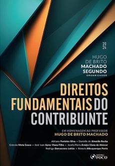 direitos fundamentais do contribuinte (ebook)-adriana fonteles silva-danielle de almeida rocha-estevão mota sousa-9786561200448