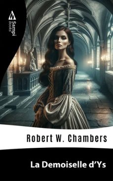 la demoiselle d'ys (ebook)-robert w. chambers-9786561333948