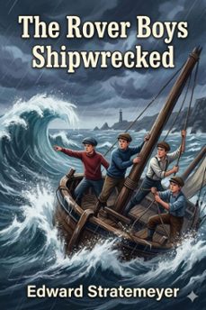 the rover boys shipwrecked; or, a thrilling hunt for pirates' gold (ebook)-9786726031948