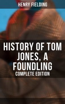 history of tom jones, a foundling (complete edition) (ebook)-henry fielding-9788027248148