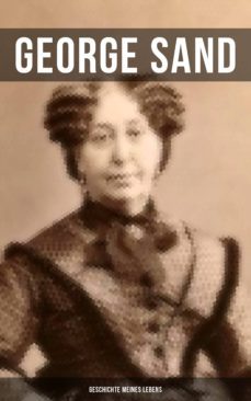 george sand: geschichte meines lebens (ebook)-9788075837448