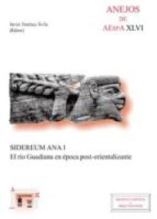 sidereum ana i : el rio guadiana en epoca post-orientalizante (ebook)-javier jimenez avila-9788400095048