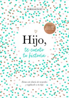 hijo, te cuento tu historia-elma van vliet-9788401030048