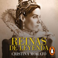 reinas de leyenda (audiolibro)-cristina morato-9788401031748