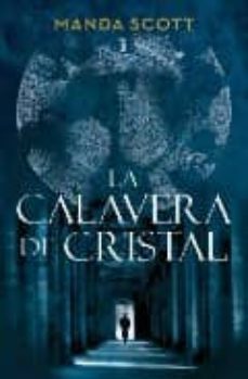 la calavera de cristal-manda scott-9788401337048