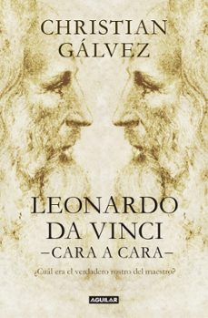 leonardo da vinci -cara a cara--christian galvez-9788403523548
