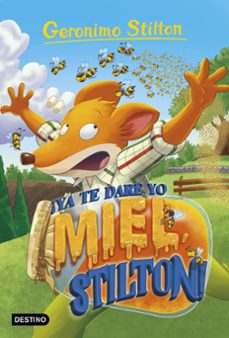 gs 82: ¡ya te dare yo miel, stilton!-geronimo stilton-9788408232148