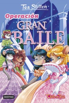 vida en ratford 43: operacion gran baile-tea stilton-9788408260448