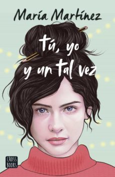tu, yo y un tal vez (ebook)-maria martinez.-9788408261148
