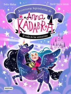 anna kadabra. aventuras legendarias 1. el valle de los unicornios (ebook)-pedro mañas-david sierra liston-9788408265948