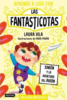 aprender a leer con las fantasticotas 6. simón y la aventura del avión-laura vila-9788408279648