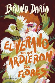 el verano en que ardieron las flores-bruno dario-9788408290148