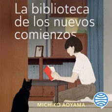 la biblioteca de los nuevos comienzos (audiolibro)-michiko aoyama-9788408305248