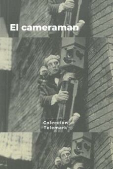 el cameraman. edward sedwick. noticiarios, sinfonías urbanas y te lediarios-javier m. tarin-9788409221448