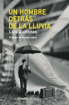 un hombre detras de la lluvia-luis quiñones cervantes-9788410098848