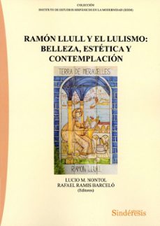 ramon llull y el lulismo: belleza, estetica y contemplacion-lucio m. montol tor-9788410120648