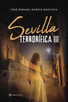 sevilla terrorifica iii (ebook)-jose manuel garcia bautista-9788410373648