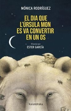 el dia que ursula mon es va convertir en un os-monica rodriguez-9788410387348