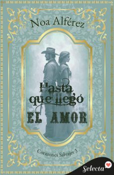 hasta que llego el amor (corazones salvajes 3) (ebook)-noa alferez-9788410441248