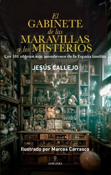 el gabinete de las maravillas y los misterios-jesus callejo-marcos carrasco-9788410527348