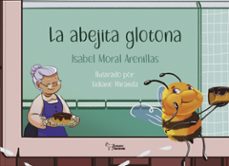 la abejita glotona-isabel moran arenillas-9788410600348