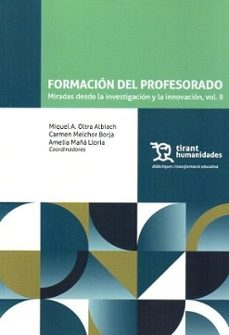 formación del profesorado. miradas desde la investigación y la innovación, vol. ii-miquel a. oltra albiach-carmen melchor borja-amelia maña lloria-9788410818248