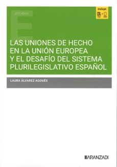 las uniones de hecho en la union europea y el desafio del sistema plurilegislativo español-laura alvarez agoues-9788410851948