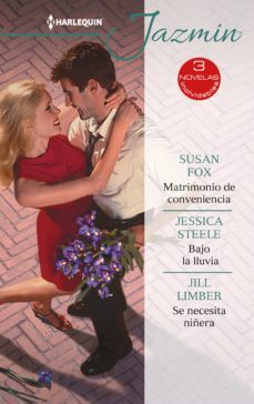 matrimonio de conveniencia - bajo la lluvia -se necesita niñera (ebook)-susan fox-jessica steele-jill limber-9788411057448