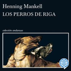 los perros de riga-henning mankell-9788411076548